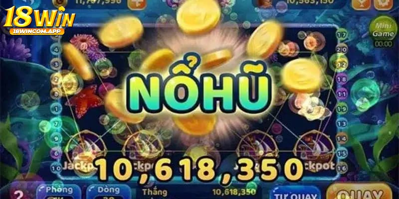 Những lý do nên chơi nổ hũ tại 18win?