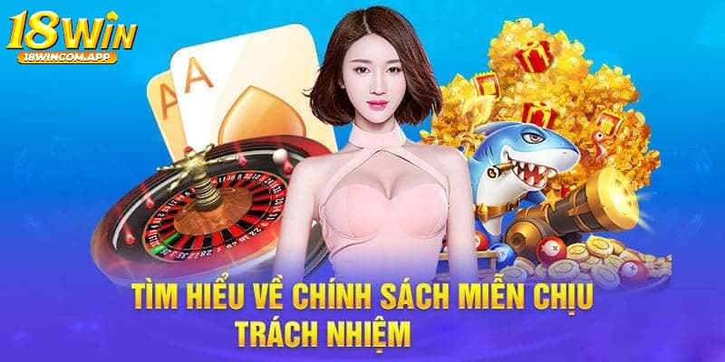 Phạm vi của nhà cái 18win về miễn trừ trách nhiệm 